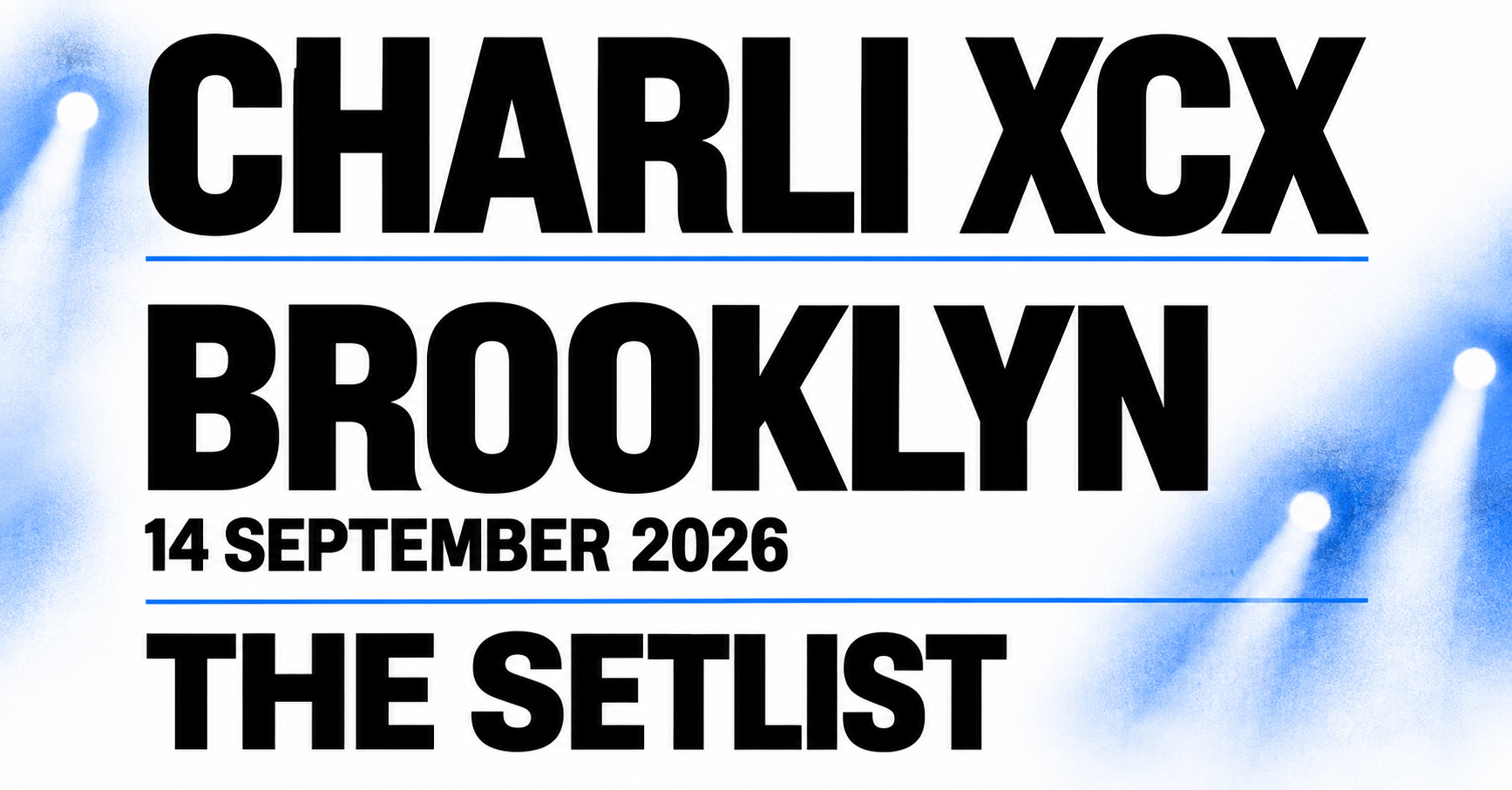 Charli xcx Setlist Sequencer: Barclays Center, Brooklyn (Sept 14, 2026) preview